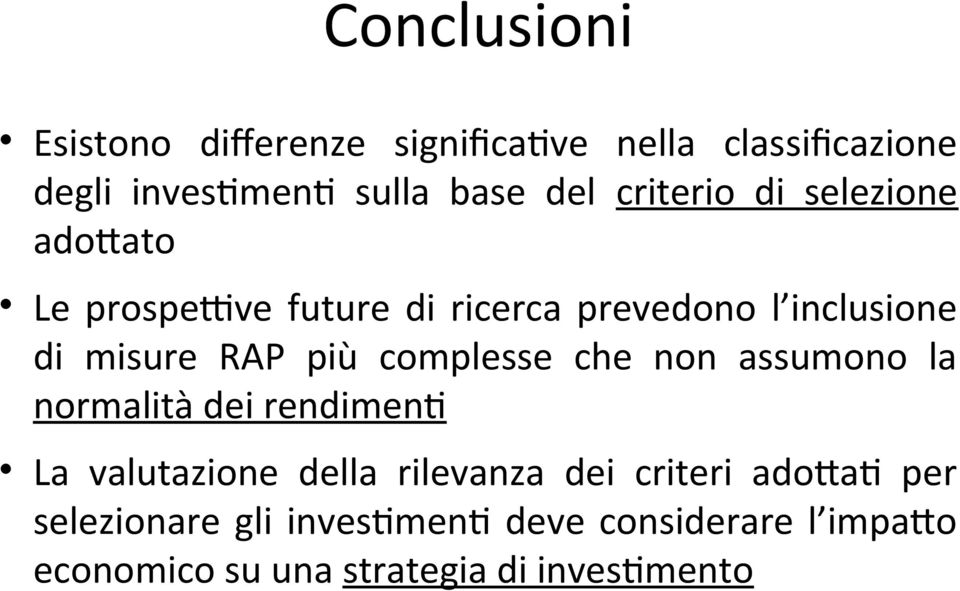 più complesse che non assumono la normalità dei rendimenti La valutazione della rilevanza dei criteri