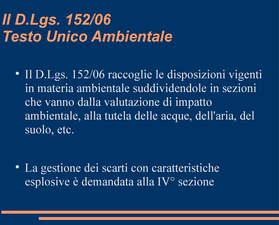 materia ambientale suddividendole in sezioni che vanno dalla valutazione di