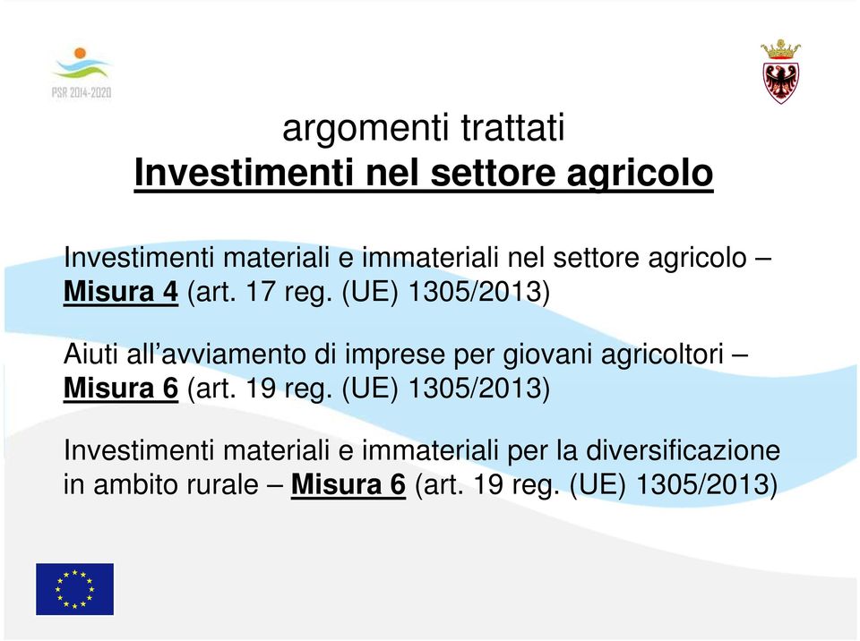 (UE) 1305/2013) Aiuti all avviamento di imprese per giovani agricoltori Misura 6 (art.