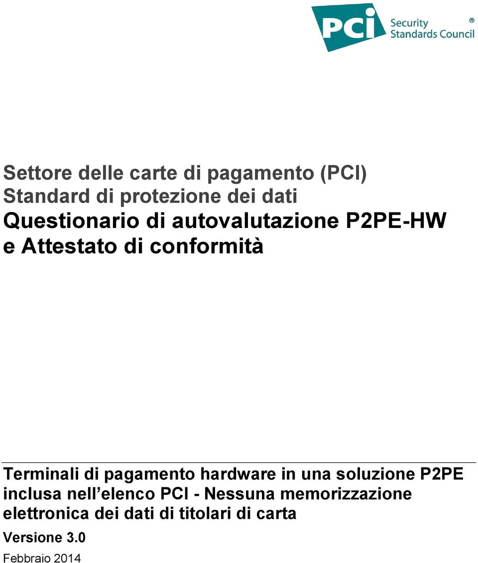 di pagamento hardware in una soluzione P2PE inclusa nell elenco PCI -