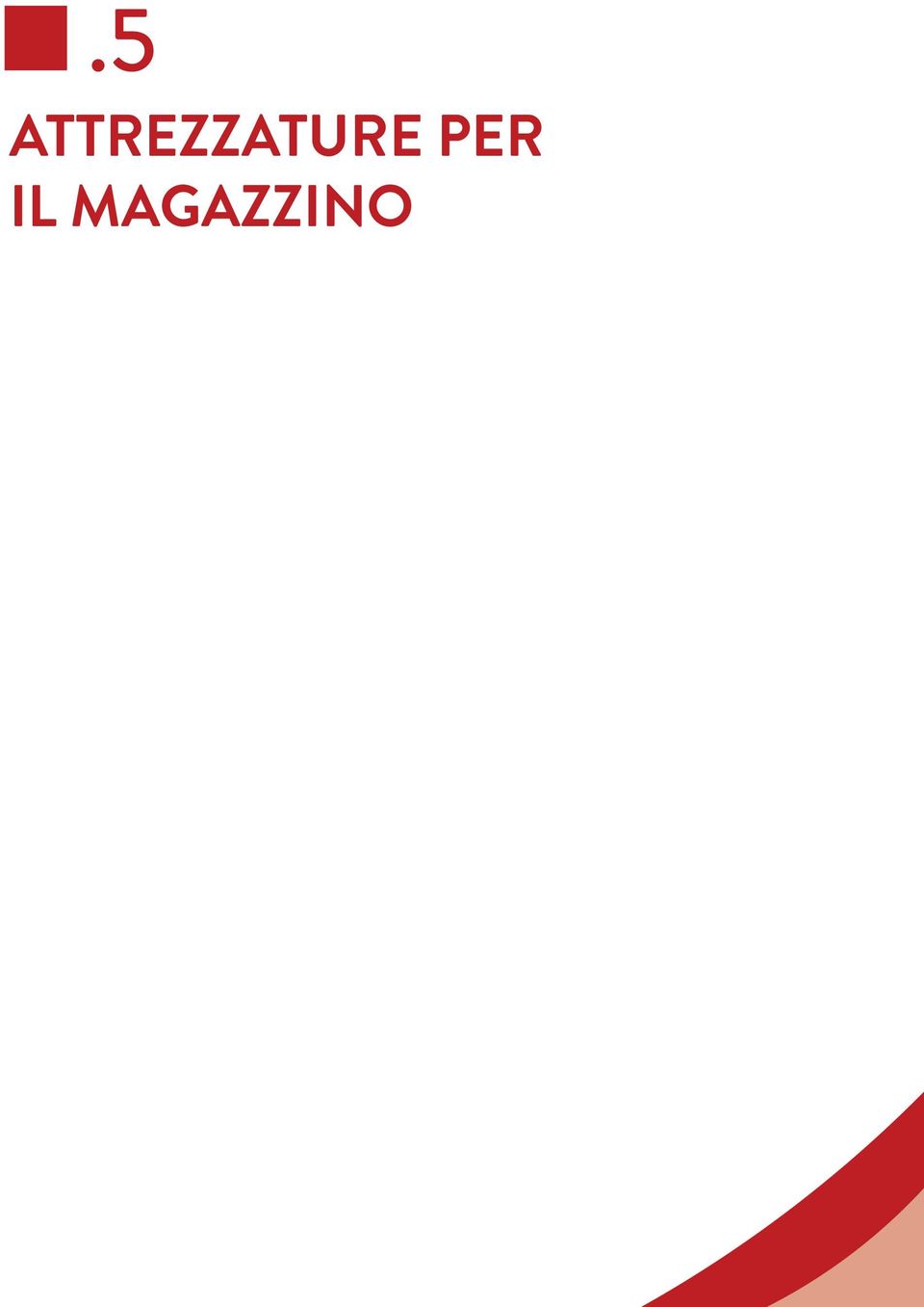 5  IL MAGAZZINO