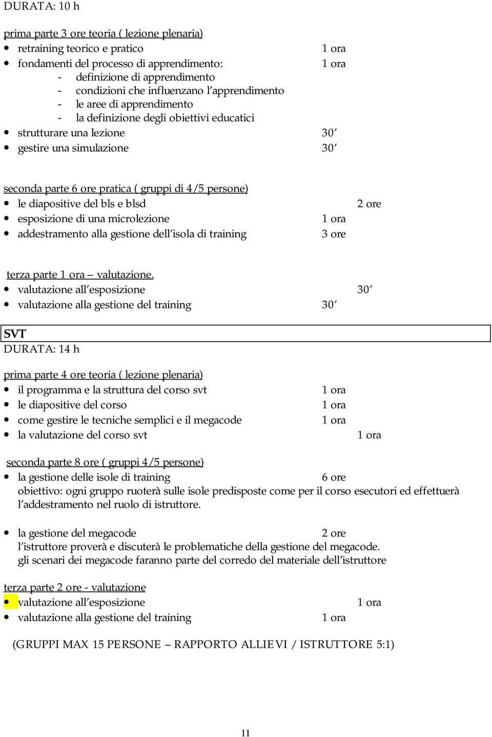 diapositive del bls e blsd esposizione di una microlezione addestramento alla gestione dell isola di training 3 ore 2 ore terza parte valutazione.