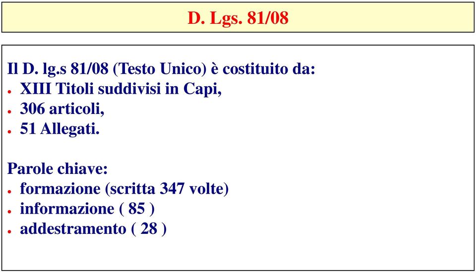 suddivisi in Capi, 306 articoli, 51 Allegati.