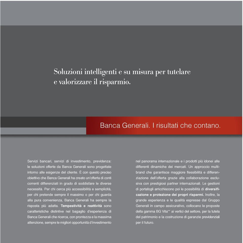 È con questo preciso correnti differenziati in grado di soddisfare le diverse per chi pretende sempre il massimo o per chi guarda risposta più adatta.