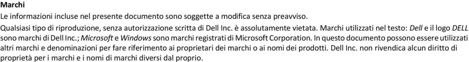 Marchi utilizzati nel testo: Dell e il logo DELL sono marchi di Dell Inc.; Microsoft e Windows sono marchi registrati di Microsoft Corporation.