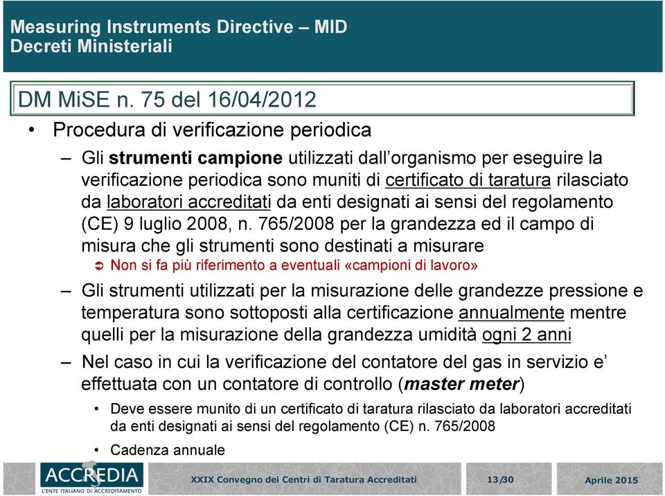 laboratori accreditati da enti designati ai sensi del regolamento (CE) 9 luglio 2008, n.