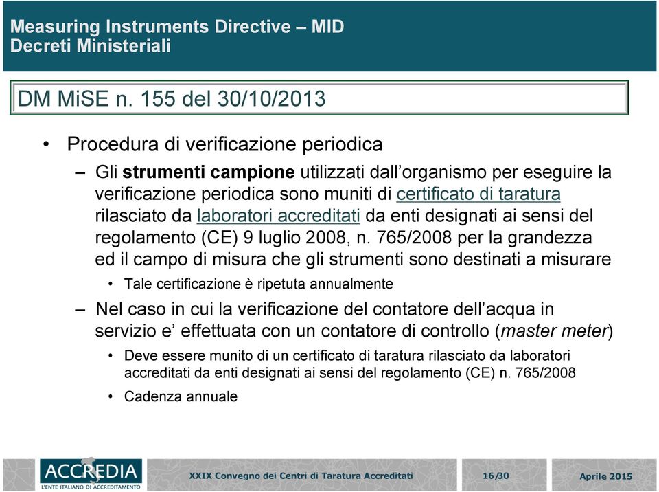 da laboratori accreditati da enti designati ai sensi del regolamento (CE) 9 luglio 2008, n.