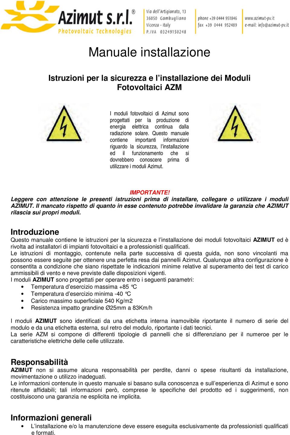 IMPORTANTE! Leggere con attenzione le presenti istruzioni prima di installare, collegare o utilizzare i moduli AZIMUT.