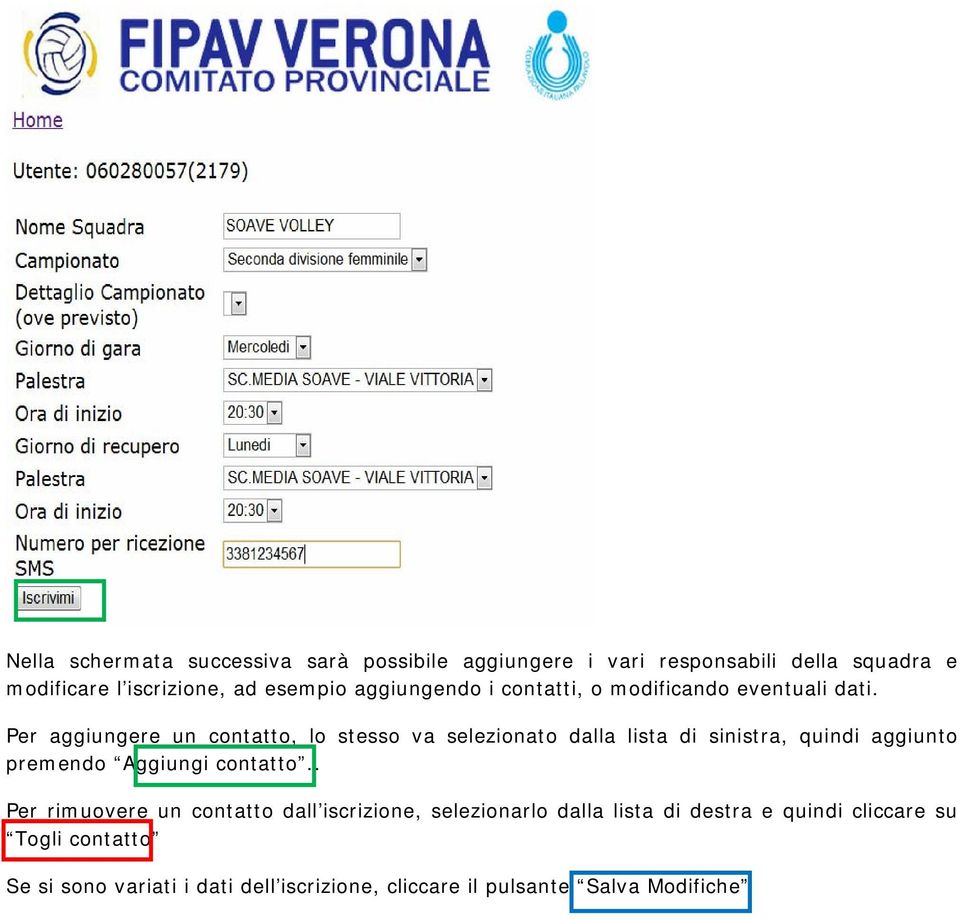 Per aggiungere un contatto, lo stesso va selezionato dalla lista di sinistra, quindi aggiunto premendo Aggiungi contatto.