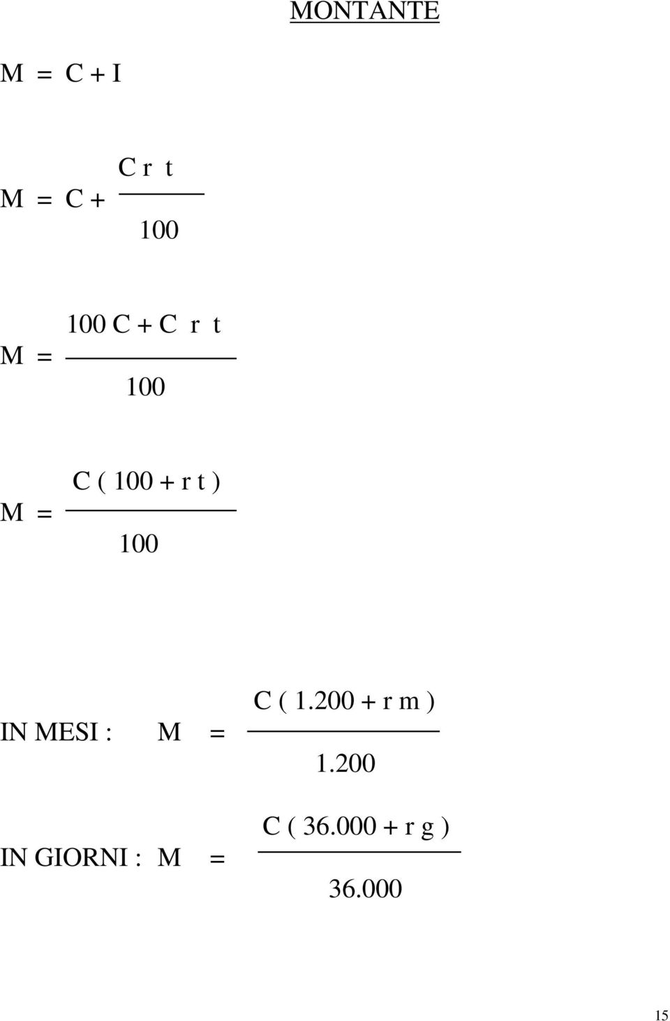 IN MESI : M = IN GIORNI : M = C ( 1.