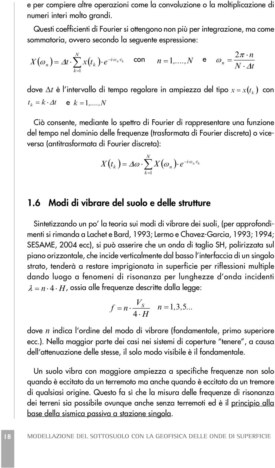 .., N e 2 N t dove t è l itervallo di tempo regolare i ampiezza del tipo x x k t e k 1,.