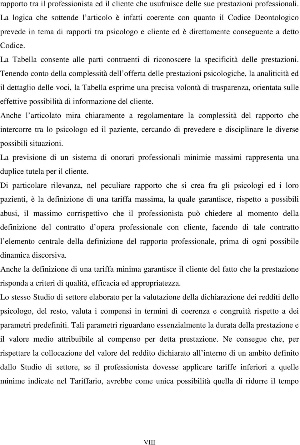 La Tabella consente alle contraenti di riconoscere la specificità delle prestazioni.