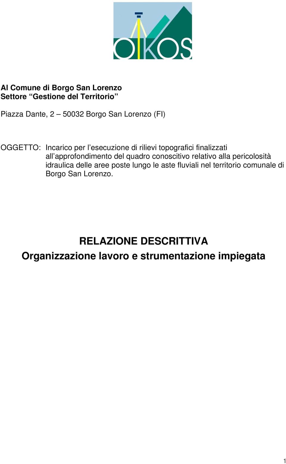 quadro conoscitivo relativo alla pericolosità idraulica delle aree poste lungo le aste fluviali nel