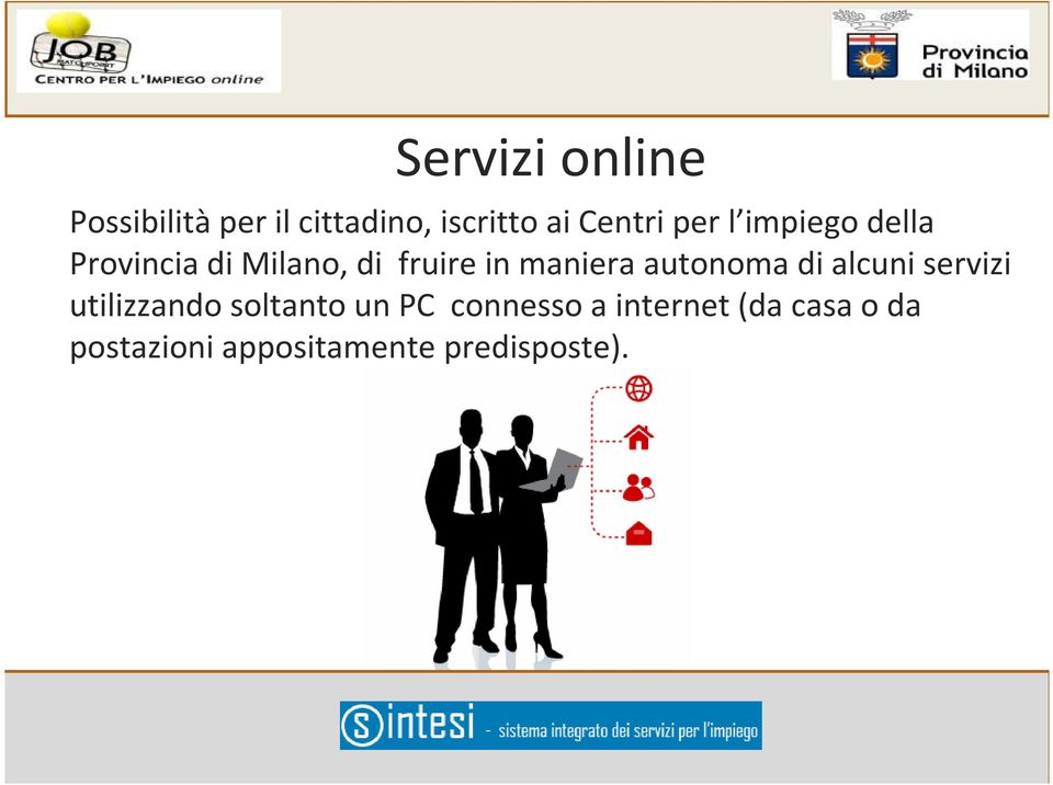 Milano, di fruire in maniera autonoma di alcuni servizi utilizzando