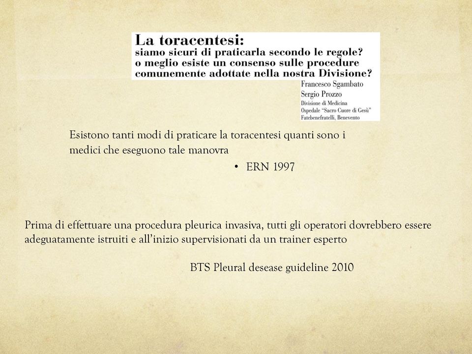 invasiva, tutti gli operatori dovrebbero essere adeguatamente istruiti e