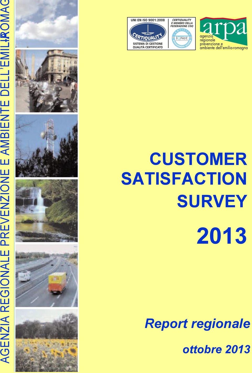 SATISFACTION SURVEY 2013 Report