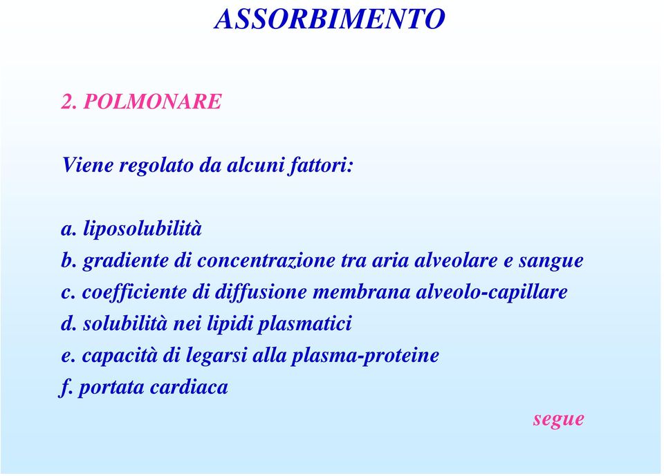 gradiente di concentrazione tra aria alveolare e sangue c.