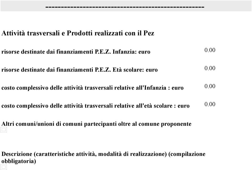 00 costo complessivo delle attività trasversali relative all'infanzia : euro 0.