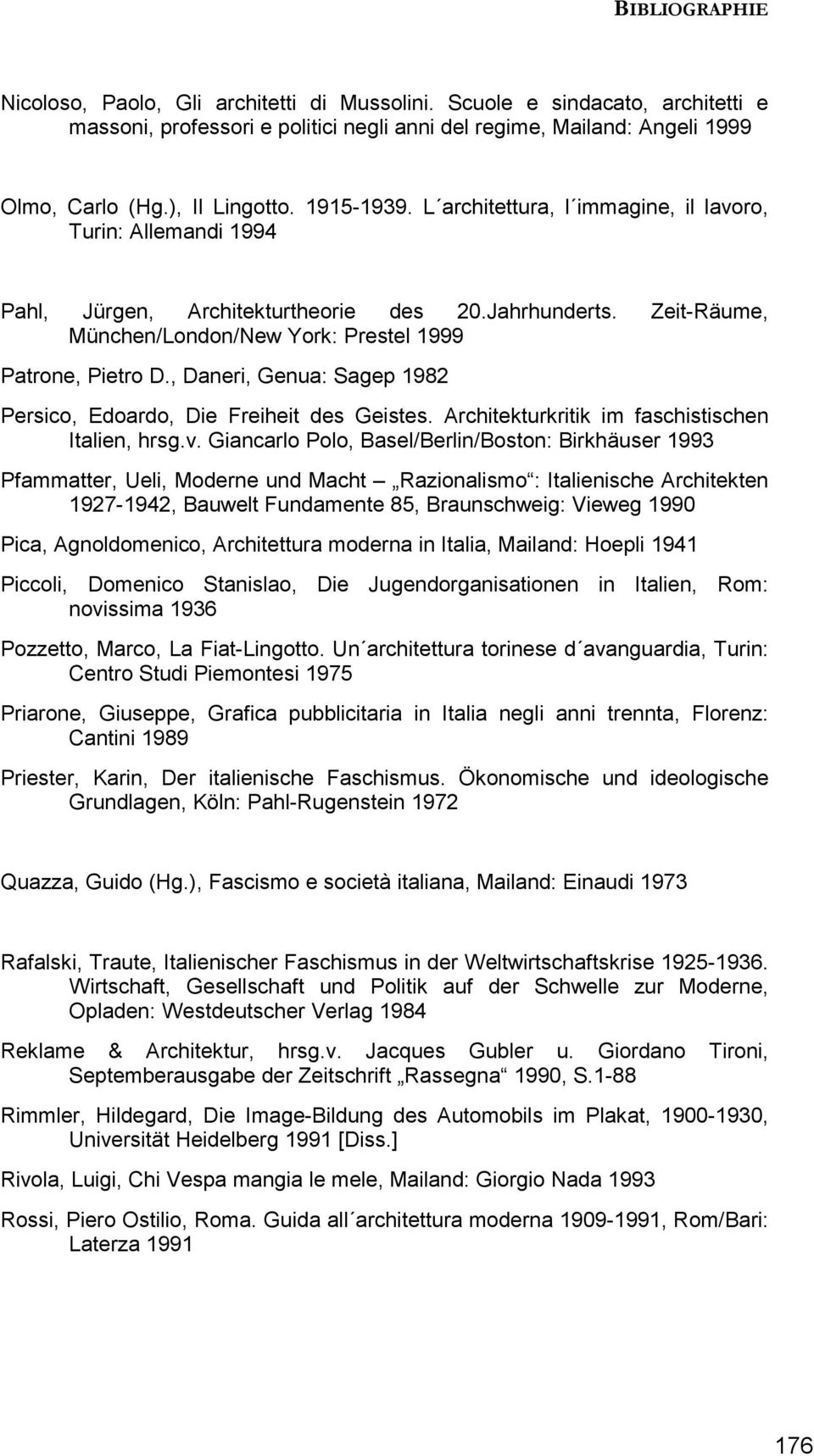 , Daneri, Genua: Sagep 1982 Persico, Edoardo, Die Freiheit des Geistes. Architekturkritik im faschistischen Italien, hrsg.v.