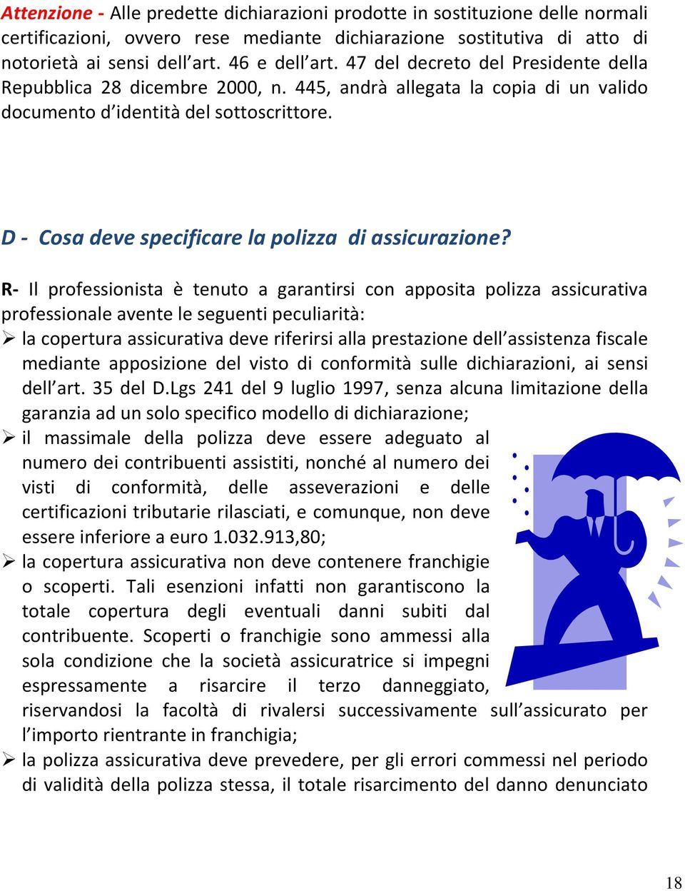 D - Cosa deve specificare la polizza di assicurazione?