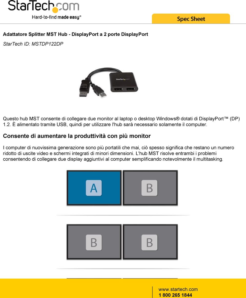 Consente di aumentare la produttività con più monitor I computer di nuovissima generazione sono più portatili che mai, ciò spesso significa che restano un numero