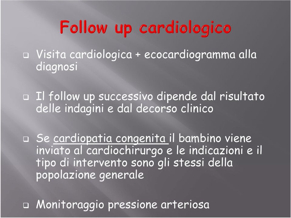 congenita il bambino viene inviato al cardiochirurgo e le indicazioni e il tipo