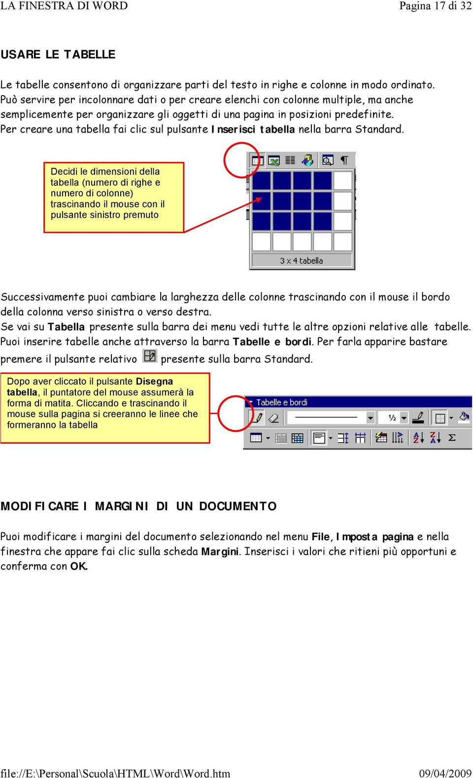 Per creare una tabella fai clic sul pulsante Inserisci tabella nella barra Standard.