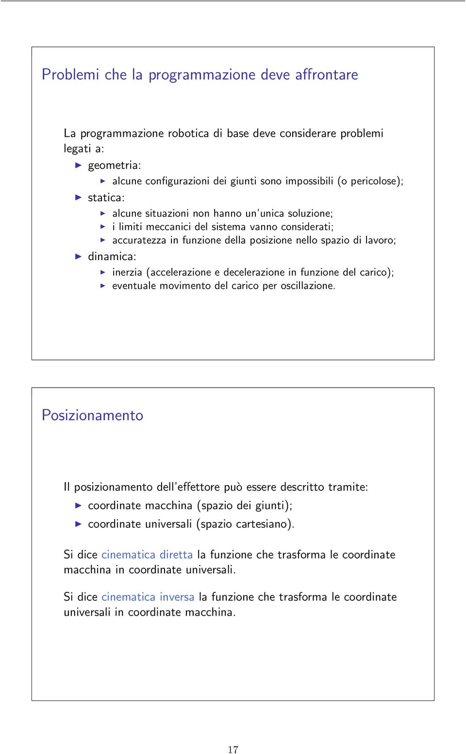 (accelerazione e decelerazione in funzione del carico); eventuale movimento del carico per oscillazione.