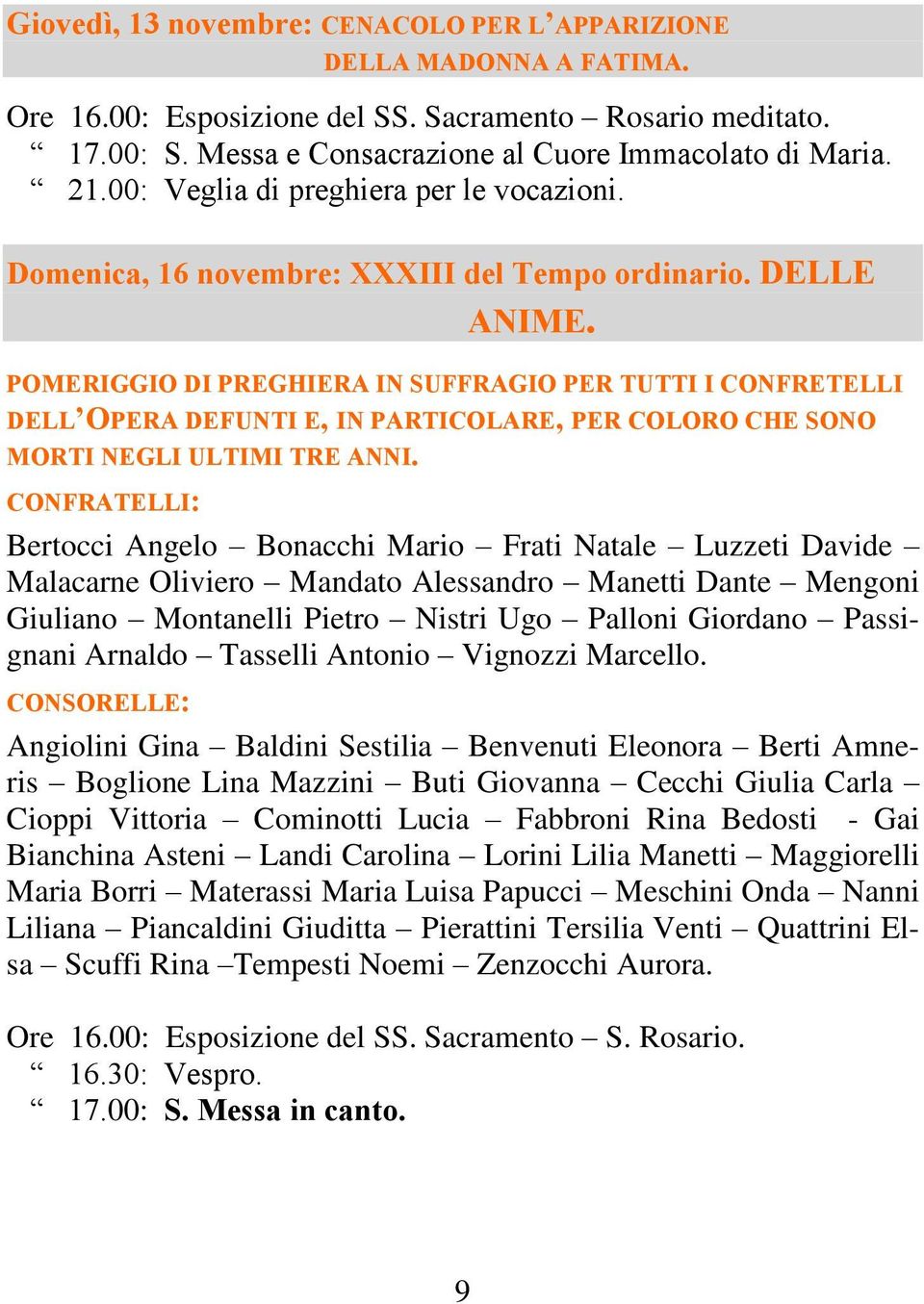 POMERIGGIO DI PREGHIERA IN SUFFRAGIO PER TUTTI I CONFRETELLI DELL OPERA DEFUNTI E, IN PARTICOLARE, PER COLORO CHE SONO MORTI NEGLI ULTIMI TRE ANNI.