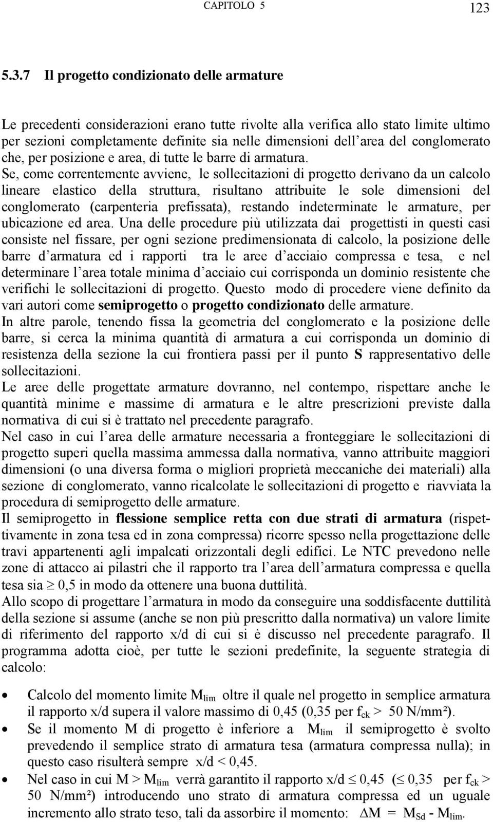 del conglomerato che, per posizione e area, di tutte le barre di armatura.