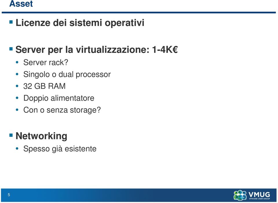 Singolo o dual processor 32 GB RAM Doppio