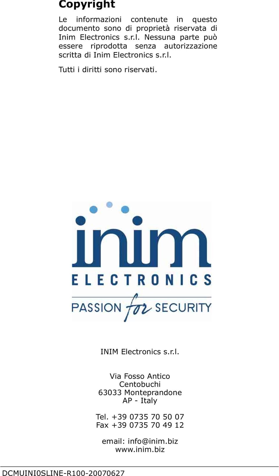 INIM Electronics s.r.l. Via Fosso Antico Centobuchi 63033 Monteprandone AP - Italy Tel.