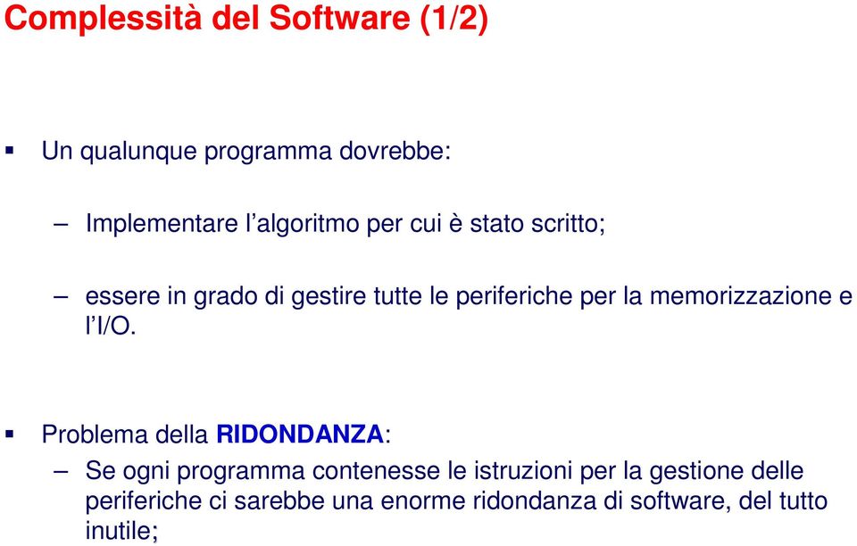 memorizzazione e l I/O.