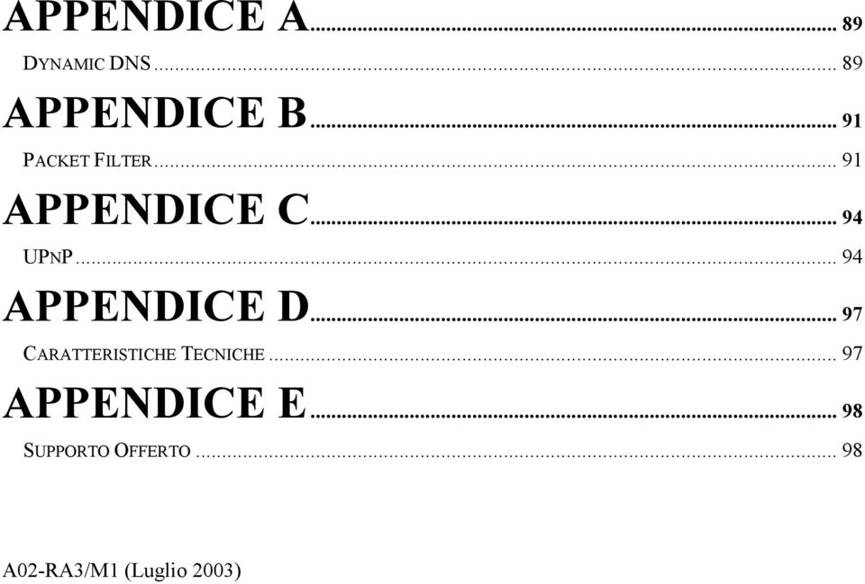 .. 94 APPENDICE D... 97 CARATTERISTICHE TECNICHE.