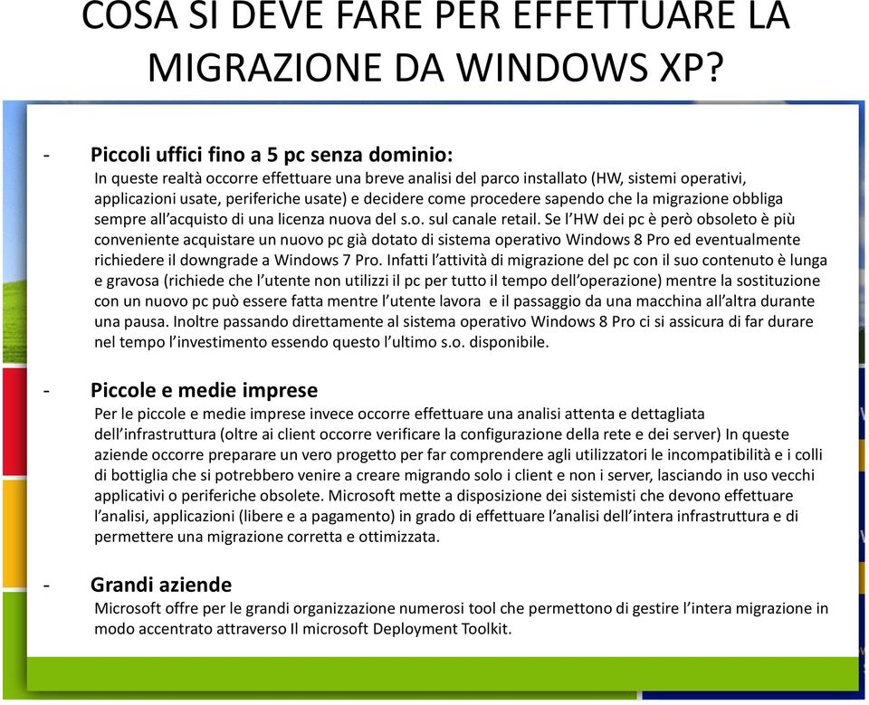 procedere sapendo che la migrazione obbliga sempre all acquisto di una licenza nuova del s.o. sul canale retail.