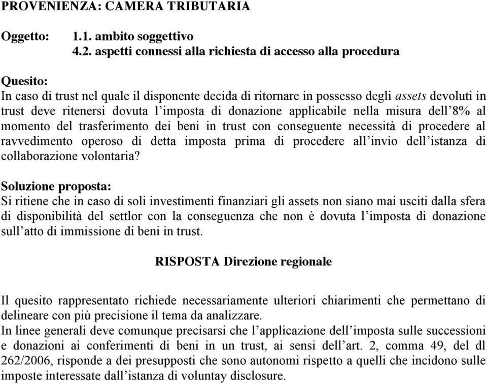 imposta di donazione applicabile nella misura dell 8% al momento del trasferimento dei beni in trust con conseguente necessità di procedere al ravvedimento operoso di detta imposta prima di procedere