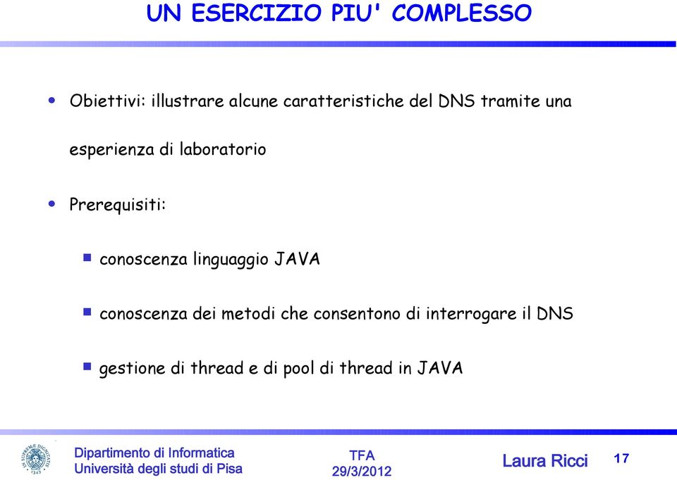 Prerequisiti: conoscenza linguaggio JAVA conoscenza dei metodi che