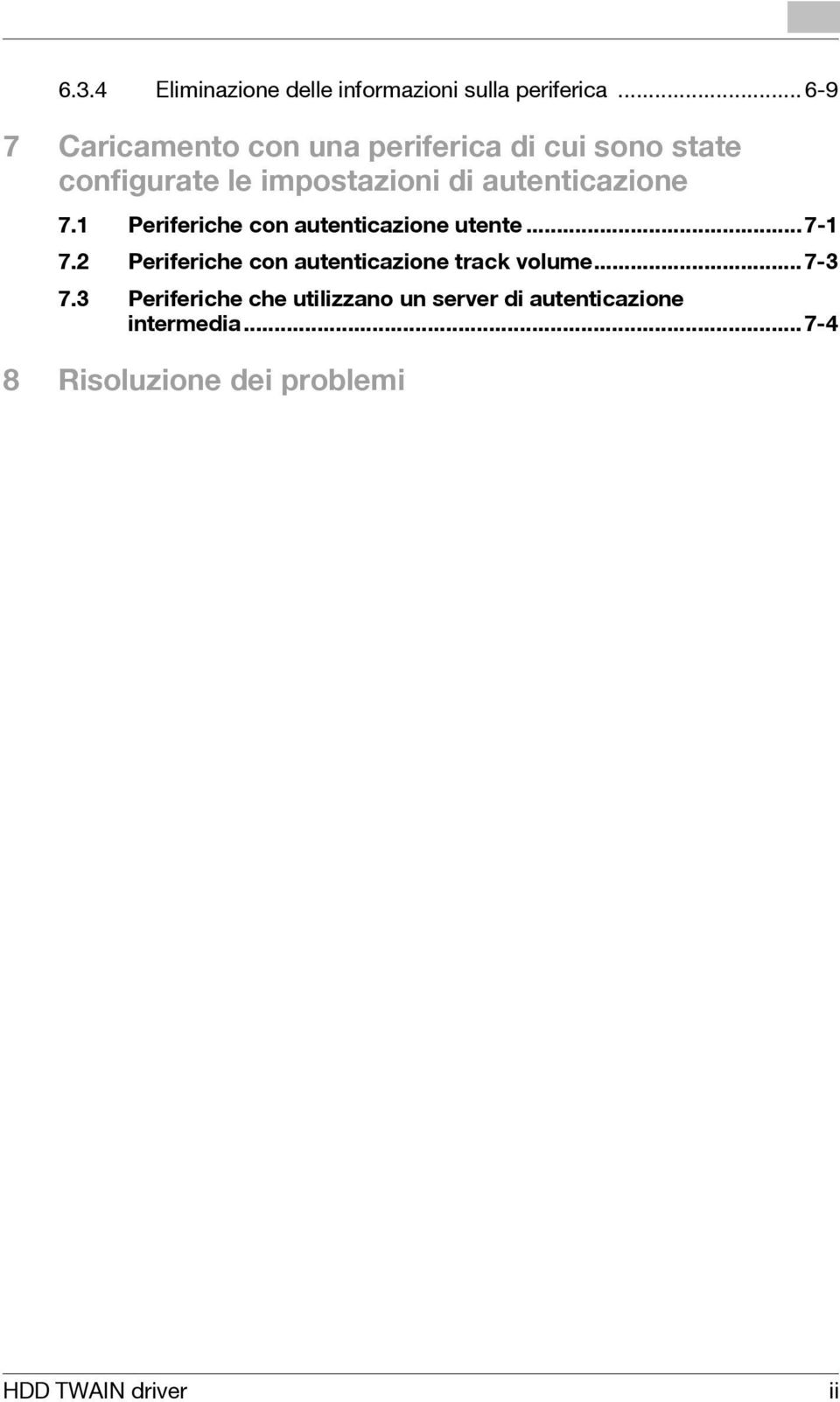 autenticazione 7.1 Periferiche con autenticazione utente...7-1 7.