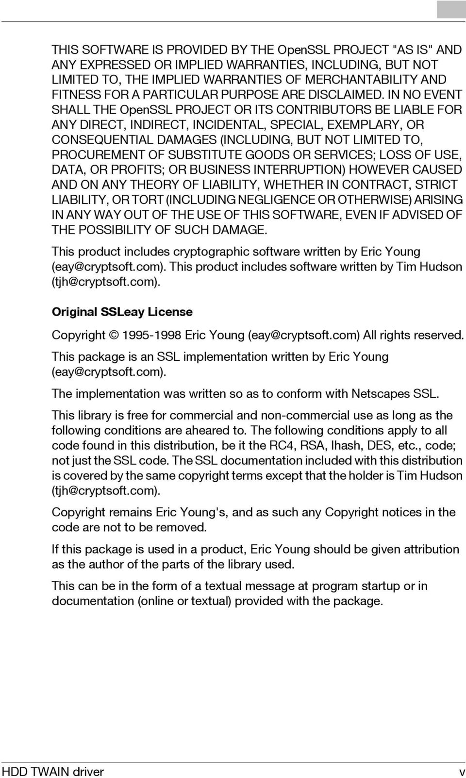 IN NO EVENT SHALL THE OpenSSL PROJECT OR ITS CONTRIBUTORS BE LIABLE FOR ANY DIRECT, INDIRECT, INCIDENTAL, SPECIAL, EXEMPLARY, OR CONSEQUENTIAL DAMAGES (INCLUDING, BUT NOT LIMITED TO, PROCUREMENT OF