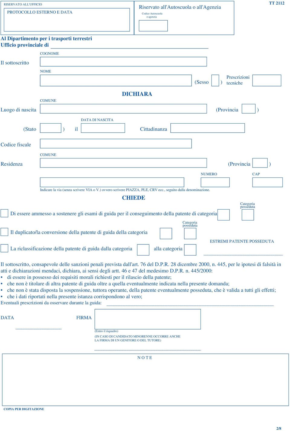 scrivere VIA o V.) ovvero scrivere PIAZZA, PLE, CRV ecc., seguito dalla denominazione.