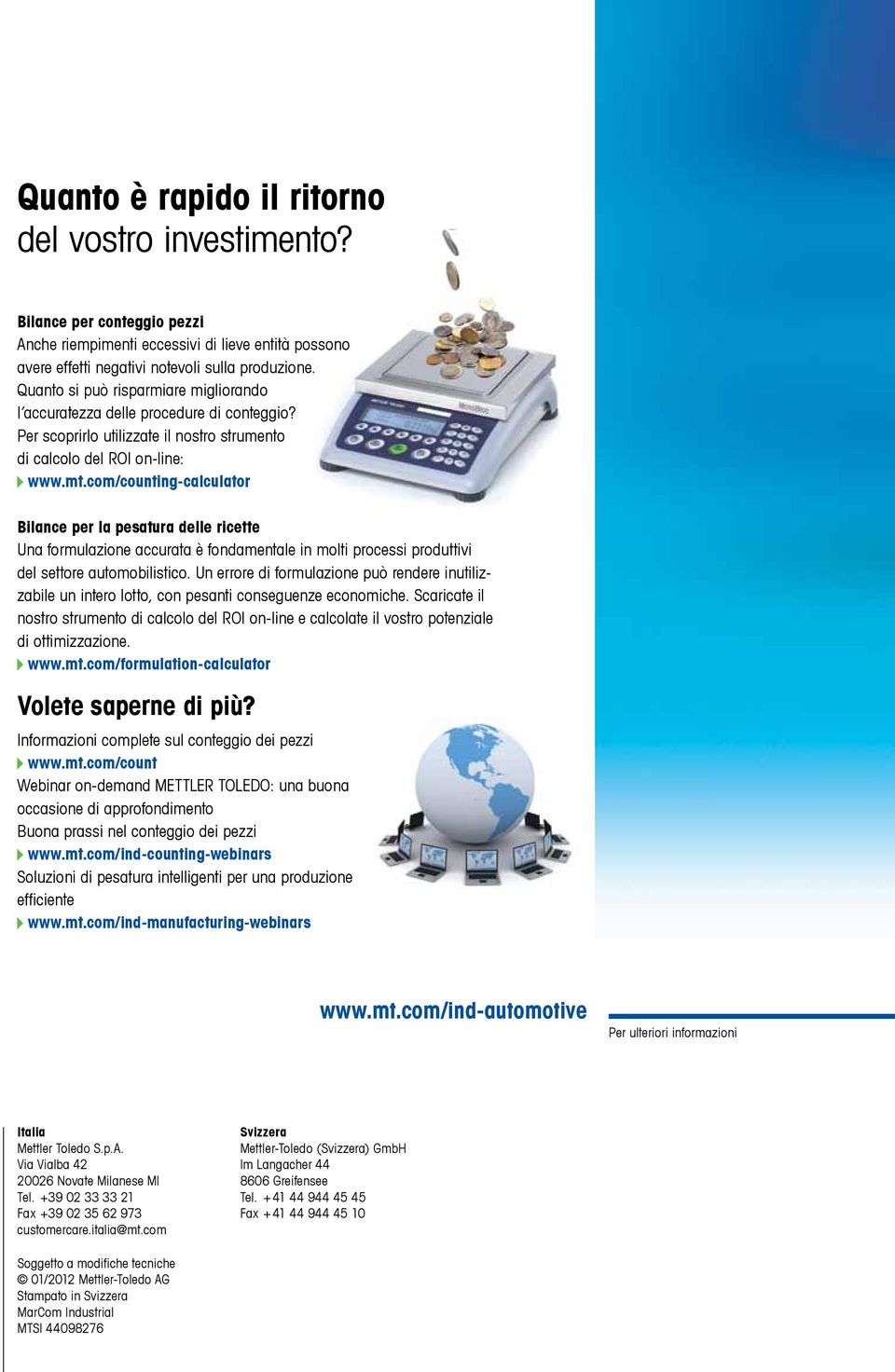 com/counting-calculator Bilance per la pesatura delle ricette Una formulazione accurata è fondamentale in molti processi produttivi del settore automobilistico.