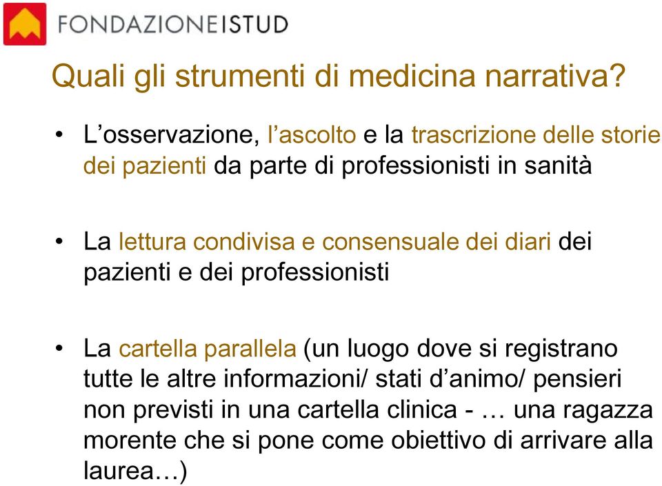 lettura condivisa e consensuale dei diari dei pazienti e dei professionisti La cartella parallela (un luogo