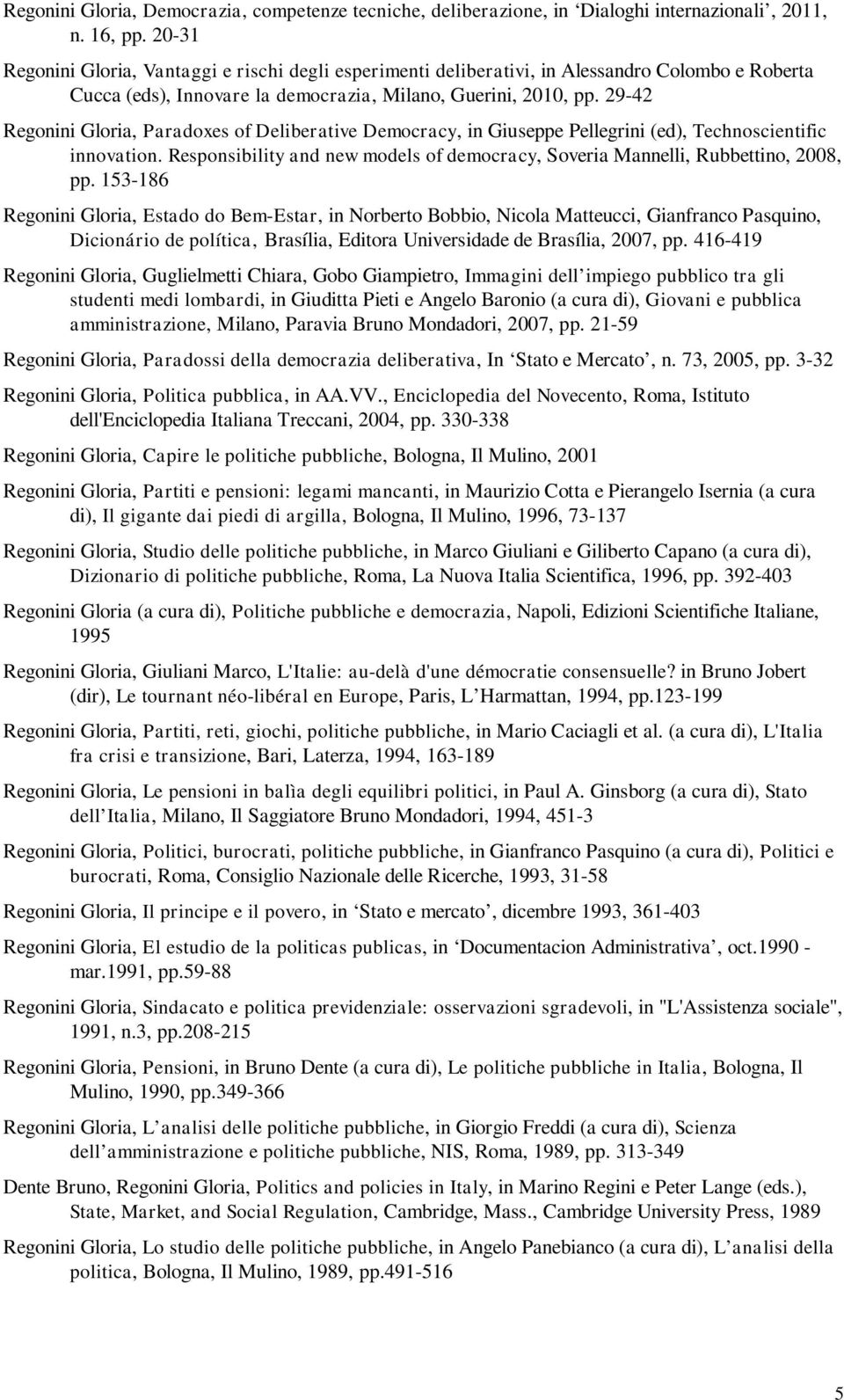 29-42 Regonini Gloria, Paradoxes of Deliberative Democracy, in Giuseppe Pellegrini (ed), Technoscientific innovation.