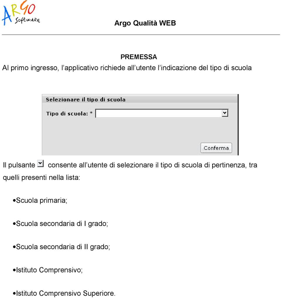 pertinenza, tra quelli presenti nella lista: Scuola primaria; Scuola secondaria di I