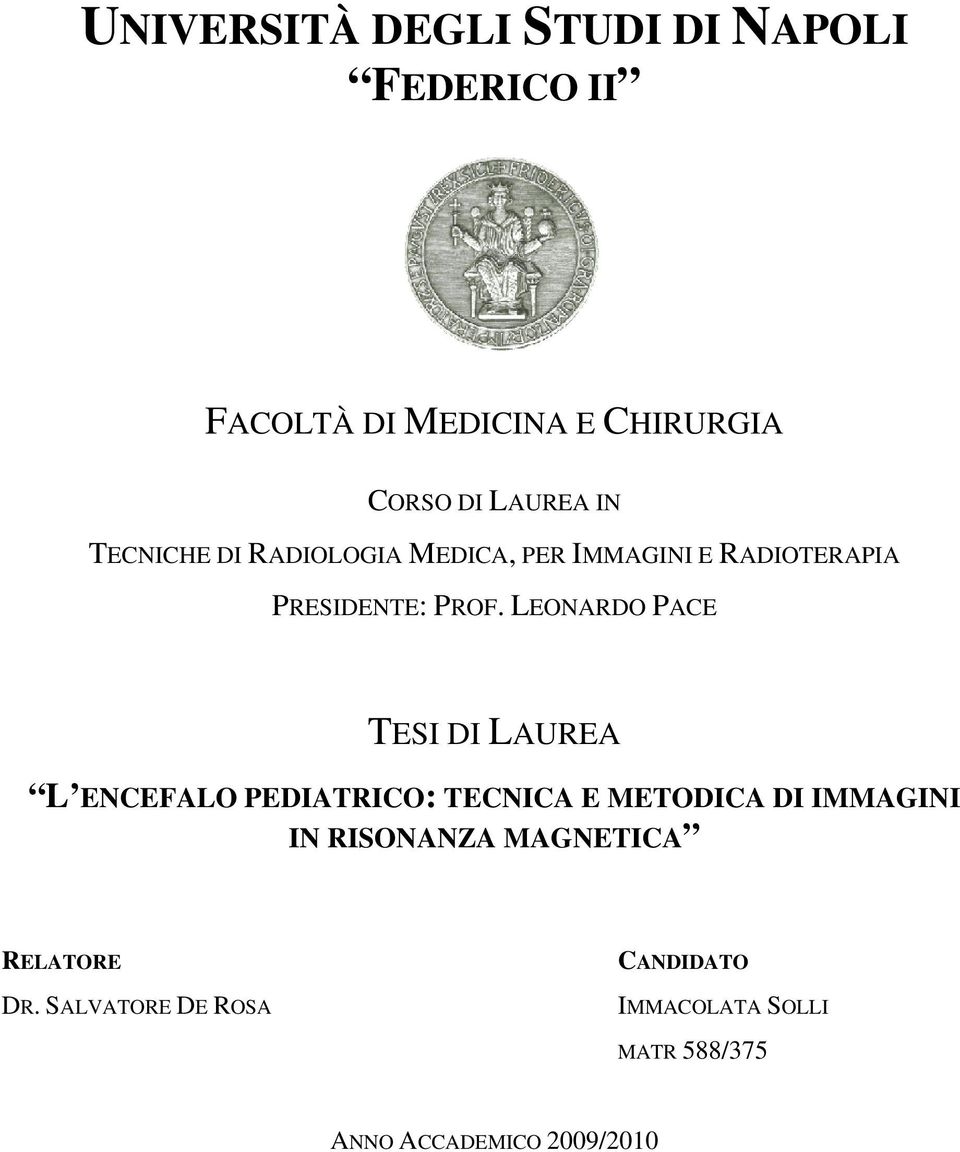 LEONARDO PACE TESI DI LAUREA L ENCEFALO PEDIATRICO: TECNICA E METODICA DI IMMAGINI IN