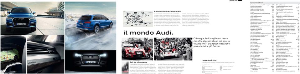 I nostri cataloghi sono stampati su carta certificata FSC. Inoltre Audi progetta automobili che non sono solo sportive ed emozionanti ma anche sempre più efficienti.