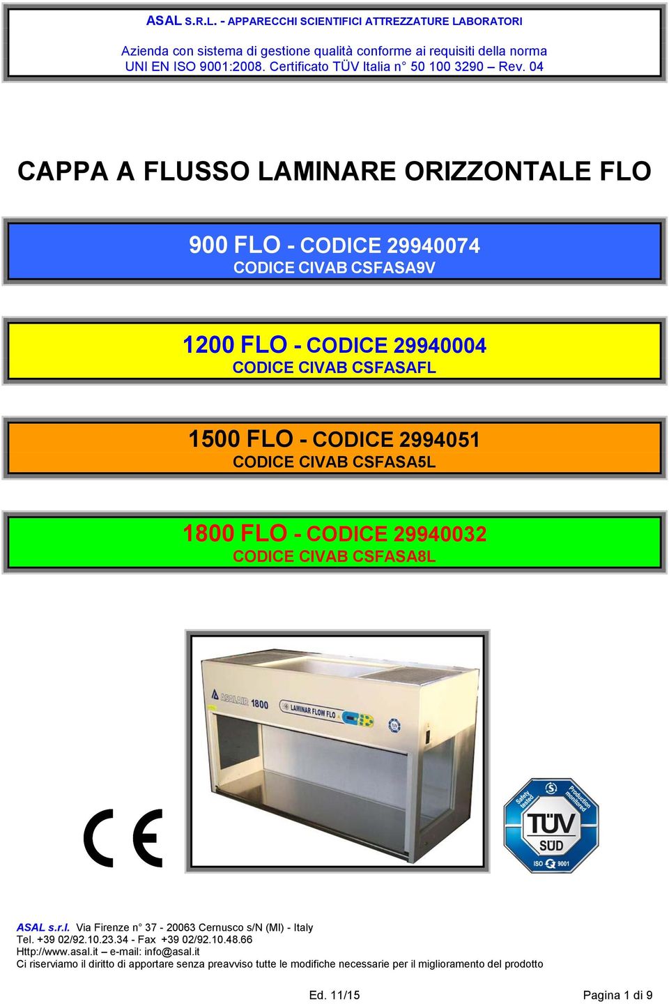 04 CAPPA A FLUSSO LAMINARE ORIZZONTALE FLO 900 FLO - CODICE 29940074 CODICE CIVAB CSFASA9V 1200 FLO - CODICE