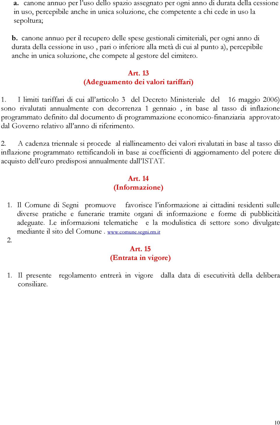 che compete al gestore del cimitero. Art. 13 (Adeguamento dei valori tariffari) 1.