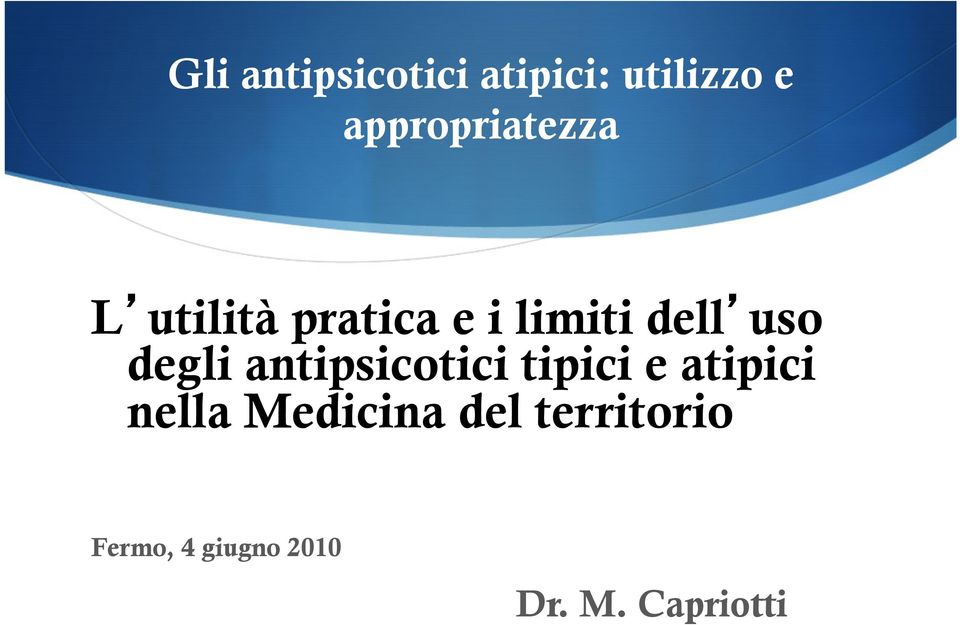 uso degli antipsicotici tipici e atipici nella