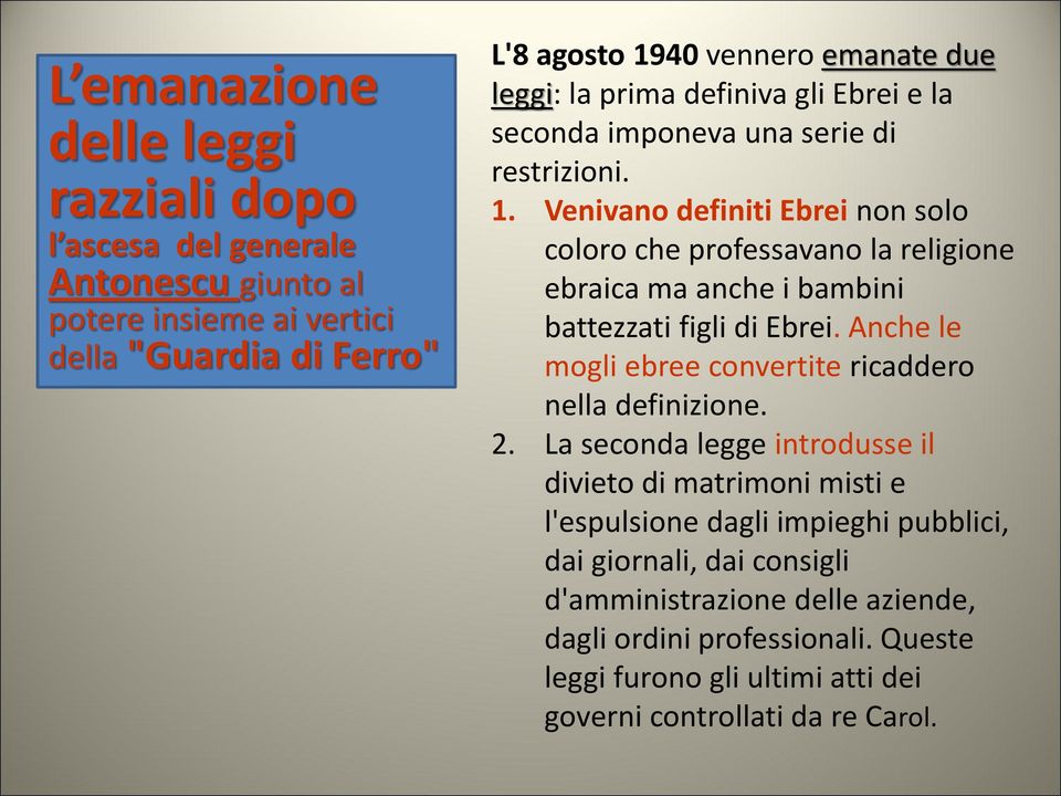 Venivano definiti Ebrei non solo coloro che professavano la religione ebraica ma anche i bambini battezzati figli di Ebrei.